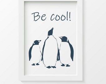 Penguin Art Print, Be Cool, Beach house wall art, beach quote, Coastal Wall Decor