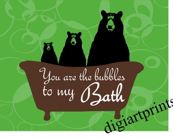You are the bubbles to my bath, Cabin Bathroom Decor, Log Cabin Art, Bear Art Print, black bear, cabin bathroom art, woodland art