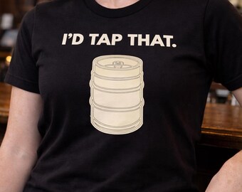 Id Tap That Keg Shirt | Funny Beer Shirt for Brewers, Craft Beer Fans & Homebrewers