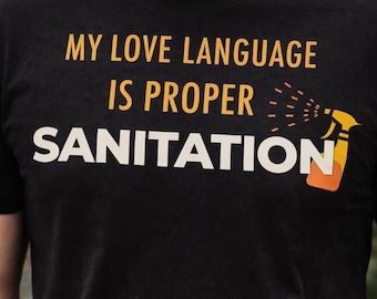 My Love Language Is Proper Sanitation Shirt, Brewing & Homebrew Humor Tee, Cleaning  Brewery Gift, Unisex Graphic T-Shirt