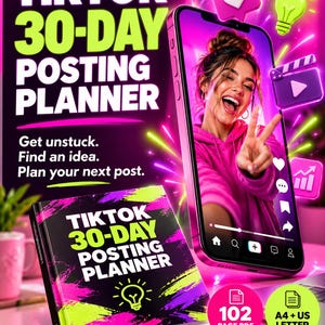 May include: A TikTok 30-Day Posting Planner book with a black cover featuring neon pink and green paint splatters and a lightbulb icon. Next to it, a smartphone displays a social media interface with a person making a peace sign.