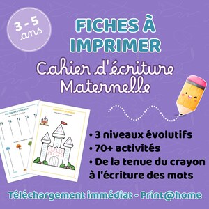 May include: A purple background with the text "FICHES À IMPRIMER" and "Cahier d'écriture Maternelle". Two worksheets are displayed, along with a cartoon pencil and the text "3 niveaux évolutifs", "70+ activités", and "De la tenue du crayon à l'écriture des mots".
