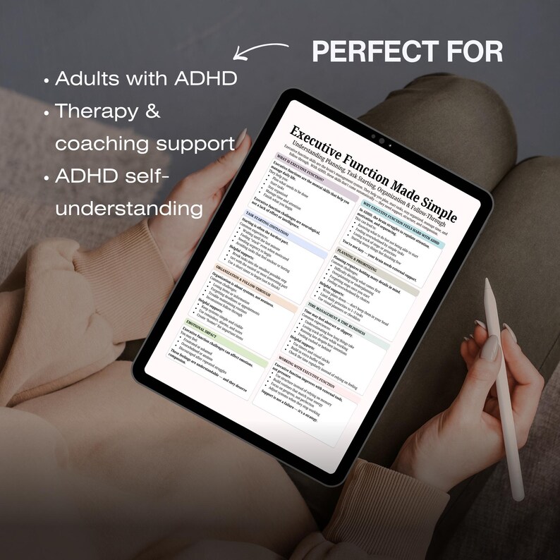 May include: A digital tablet displaying a document titled "Executive Function Made Simple." The document provides information on understanding planning, task starting, organization, and follow-through. Text on the screen includes "Adults with ADHD" and "Therapy & coaching support."