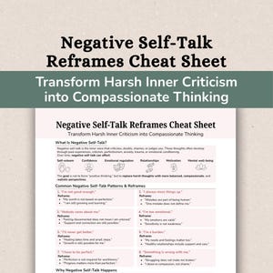 May include: A printed guide titled "Negative Self-Talk Reframes Cheat Sheet" with the subtitle "Transform Harsh Inner Criticism into Compassionate Thinking." The guide provides patterns and reframes for negative self-talk.