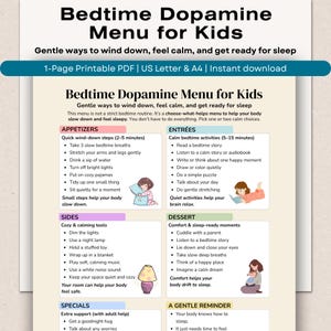 May include: A printable PDF titled "Bedtime Dopamine Menu for Kids" with a teal banner. The menu lists gentle ways to wind down, feel calm, and get ready for sleep. Sections include appetizers, entrées, sides, dessert, specials, and a gentle reminder.