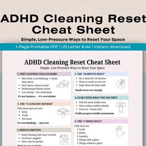 May include: ADHD Cleaning Reset Cheat Sheet, a printable PDF with simple, low-pressure ways to reset your space. The sheet includes tips on why cleaning is hard, the 10-minute reset, the 3-category method, and the 5 things rule.