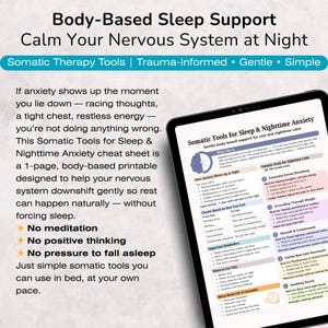 May include: A digital tablet displays a printable cheat sheet titled "Somatic Tools for Sleep & Nighttime Anxiety." The sheet offers body-based techniques to calm the nervous system. Text includes "No meditation" and "No positive thinking."