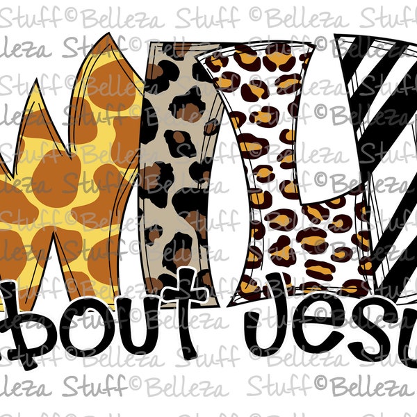 Wild About Jesus - Animal Prints - PNG File, Sublimation Design for Digital Download and Printable