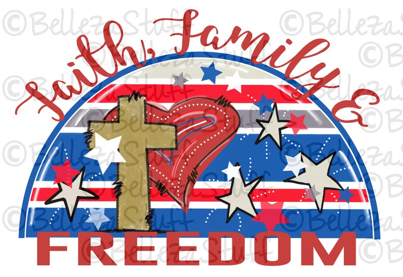 Faith Family and Freedom USA Patriotic July 4th PNG Etsy