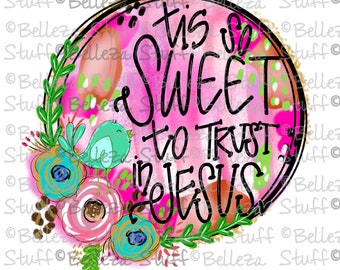 Tis so Sweet to Trust in Jesus - Etsy