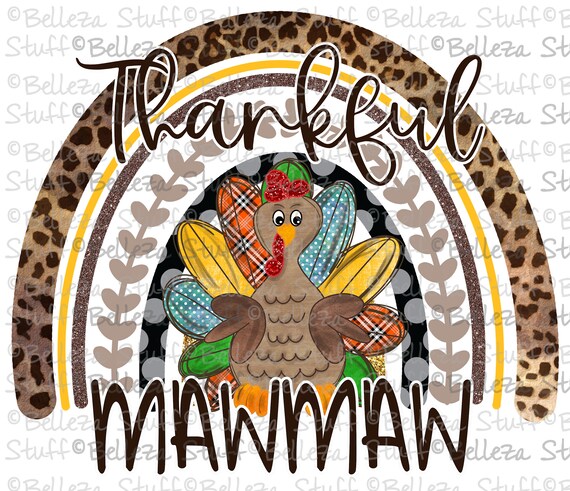 One Thankful Mawmaw Leopard Turkey Thanksgiving Mawmaw Gift T-Shirt One Thankful Mawmaw Leopard Turkey Thanksgiving Mawmaw Gift T-Shirt