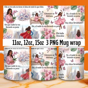 May include: A digital mug wrap design featuring illustrations of a woman in various scenes, including wearing a pink robe, dancing in a pink dress, and as a superhero with a cape. The design includes floral accents, crystals, and Spanish text.