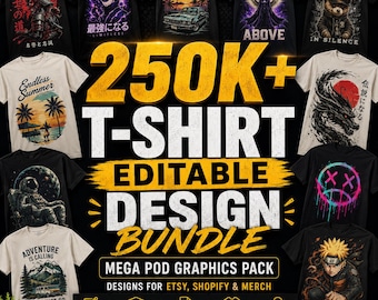 250,000+ T-Shirt Editable Design Ultimate Bundle – Mega POD Graphics Pack | Designs for Etsy, Shopify & Merch