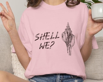 Shell We? Graphic T-Shirt, Hand-Drawn Seashell Shirt, Garment Dyed Comfort Colors Tee, Beach Life Apparel, Ocean Top, Salty Air Summer Gift
