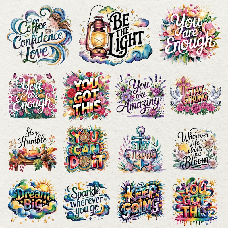 May include: A collection of colorful watercolor designs with inspirational quotes. The designs include phrases like "Coffee Confidence Love", "Be the Light", "You are Enough", "You Got This", and "Dream Big". Each design is surrounded by floral or celestial elements.