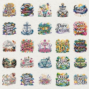 May include: A collection of colorful, inspirational stickers with various phrases like "Keep Calm and Stay Awesome," "Believe in Yourself," and "Dream Big." Each sticker features floral and nature-inspired designs, with a watercolor effect.