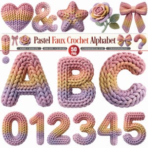May include: A collection of pastel-colored faux crochet alphabet letters, numbers, and symbols. The letters A, B, and C, along with numbers 0 through 5, are displayed. Other crochet items include a heart, star, rose, bow, and ampersand. The text "Pastel Faux Crochet Alphabet" is visible.