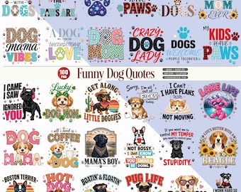 May include: A collection of digital graphic designs featuring various dog-themed illustrations, paw prints, and humorous quotes such as Life is Better with Dogs, Dog Mama Vibes, and Funny Dog Quotes, presented in a grid layout with colorful typography.