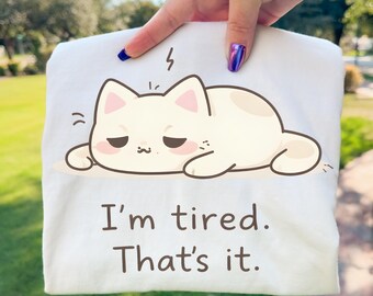 Funny Cat PNG, I’m Tired That’s It, Lazy Cat Design, Burnout Humor, Cute Minimal Cat Clipart, Sarcastic Quote Shirt Design