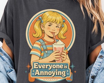 Everyone Is Annoying Retro Girl PNG Funny Vintage Aesthetic Shirt Design Cute Sarcastic Quote POD Digital Download