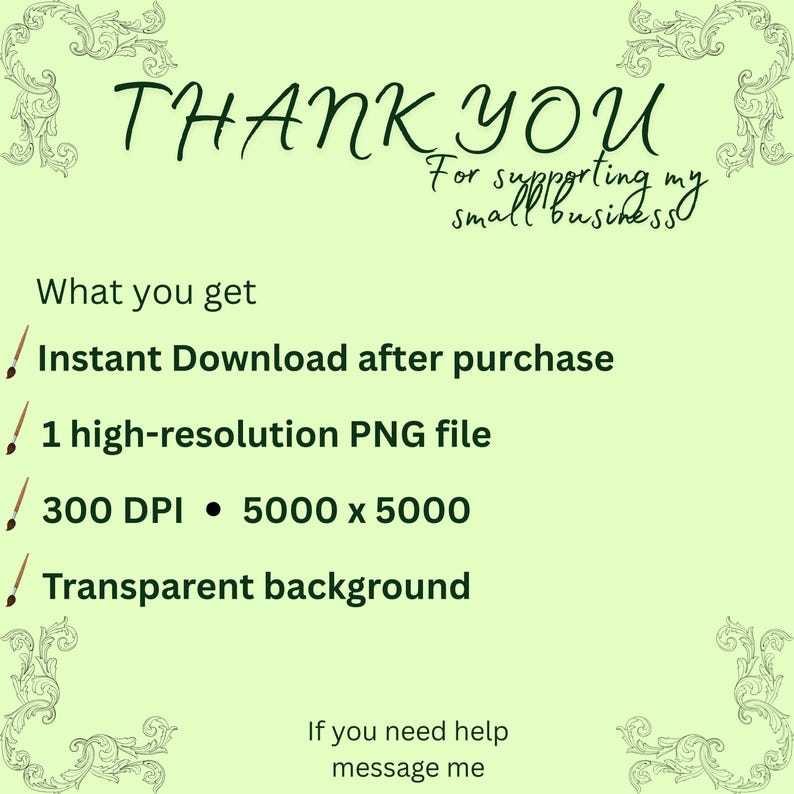May include: A light green digital art graphic with the words "THANK YOU" in a handwritten font. The text "For supporting my small business" is also present. Additional text details the product as an instant download, a high-resolution PNG file, 300 DPI, 5000 x 5000, and a transparent background.