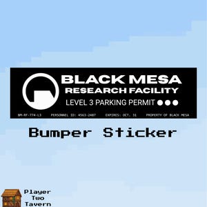 May include: A rectangular black bumper sticker featuring the white Black Mesa Research Facility logo and text reading Level 3 Parking Permit, BM-RF-774-L3, Personnel ID: 4563-2487, Expires: Oct. 31, and Property of Black Mesa in a clean sans-serif font.