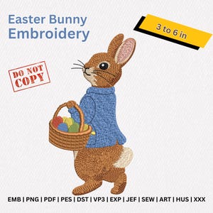 May include: An Easter Bunny embroidery design, featuring a brown bunny wearing a blue jacket and carrying a basket of colorful eggs. The design is 3 to 6 inches in size. The text "Easter Bunny Embroidery" is at the top.