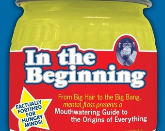 In the Beginning: A Mouthwatering Guide to the Origins of Everything - Mint Condition Book! Great Gift for All Ages!