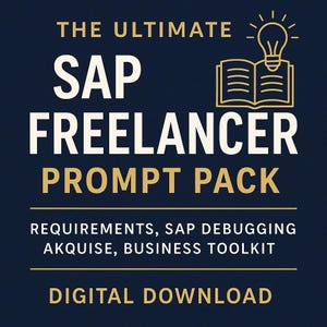 Könnte beinhalten: Marineblaue Grafik mit weißem und goldenem Text. Der Text lautet "THE ULTIMATE SAP FREELANCER PROMPT PACK." Zusätzlicher Text enthält "REQUIREMENTS, SAP DEBUGGING, AKQUISE, BUSINESS TOOLKIT" und "DIGITAL DOWNLOAD."