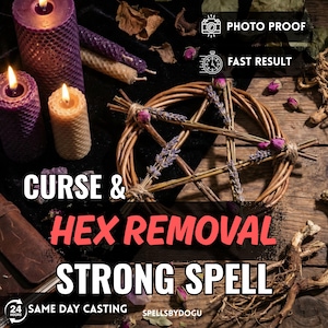 May include: An arrangement of candles, a woven pentagram, and dried flowers. The text reads "CURSE & HEX REMOVAL STRONG SPELL" with additional text indicating "PHOTO PROOF" and "FAST RESULT". The image has a rustic, spiritual theme.
