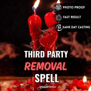 May include: Two red candles with flames, a red heart, and a chain are featured in this image. The text reads "THIRD PARTY REMOVAL SPELL" and "PHOTO PROOF", "FAST RESULT", and "SAME DAY CASTING". The website "SPELLSBYDOGU" is also displayed.