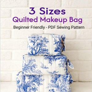 May include: Three quilted makeup bags in different sizes are stacked. They have a white background with a blue toile pattern. The text "3 Sizes Quilted Makeup Bag" and "Beginner Friendly - PDF Sewing Pattern" are displayed.