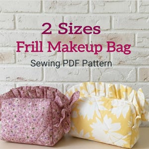 May include: Two frill makeup bags are shown. One is pink with a floral pattern, the other is yellow with white flowers. The image text reads "2 Sizes Frill Makeup Bag Sewing PDF Pattern."