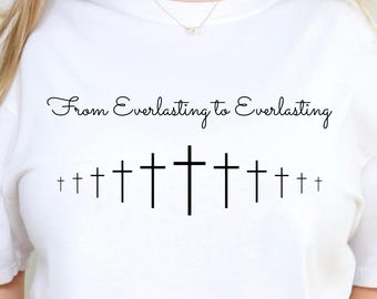 Vom ewigen zum ewigen T-Shirt, Glaubens-Kreuz-Shirt: Christliches Bibel-Vers-Unisex-T-Stück