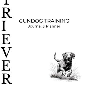 May include: A monochrome journal cover featuring the word "RETRIEVER" down the left side. The text "GUNDOG TRAINING Journal & Planner" is centered. A detailed illustration of a Labrador Retriever running through grass is at the bottom.
