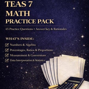 TEAS 7 Math Practice Questions – 45 Multiple Choice Problems with Answer Key & Rationales | ATI TEAS Math Prep | Nursing Entrance Exam Study