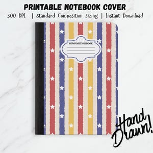 Peut inclure: Couverture de cahier imprimable avec un motif patriotique. La couverture présente des rayures verticales rouges, jaunes et bleues, parsemées d'étoiles blanches. Le texte "PRINTABLE NOTEBOOK COVER" est en haut, avec "COMPOSITION BOOK" au centre.
