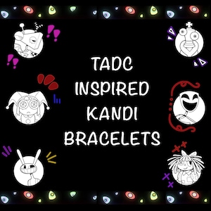 May include: Black background with white cartoon character designs and the text "TADC INSPIRED KANDI BRACELETS". The image features several circular designs with different characters and colorful accents.