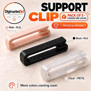 May include: A pack of five support clips in pink PLA, black PLA, and clear PETG. The rectangular clips feature a looped design with a hook mechanism. Text on the image includes Digimarket3d, SUPPORT CLIP, PACK OF 5, CHOOSE ONE COLOR, PHYSICAL PRODUCT, and More colours coming soon.
