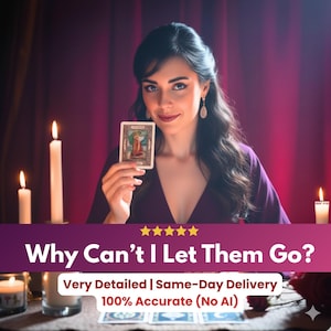 May include: A woman holding a tarot card, with the text "Why Can't I Let Them Go?" and "Very Detailed | Same-Day Delivery 100% Accurate (No AI)". The image includes lit candles and a purple backdrop.