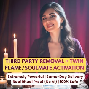 May include: A woman smiles in front of a burgundy curtain, with lit candles on a table. Text on a yellow banner reads: "THIRD PARTY REMOVAL + TWIN FLAME/SOULMATE ACTIVATION." Additional text states: "Extremely Powerful | Same-Day Delivery Real Ritual Proof (No AI) | 100% Safe."