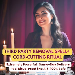 May include: Image features a woman smiling, with long dark hair, in a purple dress. The text overlay reads: "THIRD PARTY REMOVAL SPELL+ CORD-CUTTING RITUAL." Additional text states: "Extremely Powerful | Same-Day Delivery Real Ritual Proof (No AI) | 100% Safe."