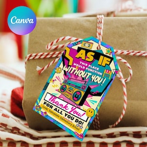 May include: A gift tag with a retro boombox design and the text "AS IF THIS PLACE WOULD FUNCTION WITHOUT YOU!" and "Thank You! FOR ALL YOU DO!" The tag is attached to a wrapped gift with red and white twine.
