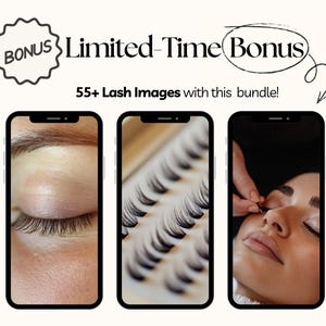 May include: Three smartphones displaying lash-related content with text reading BONUS Limited-Time Bonus and 55+ Lash Images with this bundle! The screens show a closed eye with natural lashes, a tray of black false lashes, and an application process.