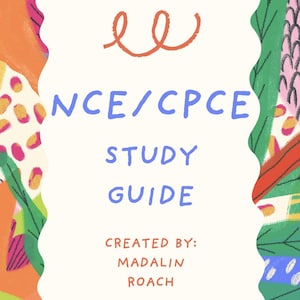 May include: A study guide with a white, wavy-edged background, featuring the text "NCE/CPCE STUDY GUIDE" in blue and "CREATED BY: MADALIN ROACH" in red. The background has colourful abstract shapes in orange, green, and pink.