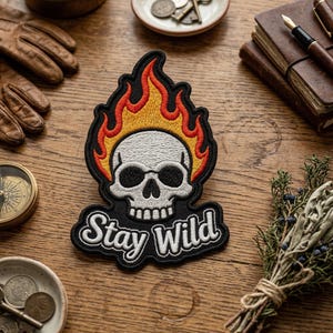 Stay Wild Flame Skull Embroidered Patch, Biker Skeleton Fire Badge, Adventure Spirit Gothic Art Decal