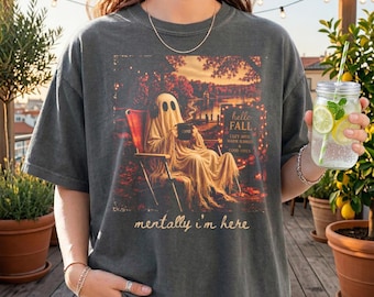 Comfort Colors Mentally I Am Here Shirt, Summerween Ghost Tee, Trendy Halloween Lover T-Shirt, Funny Fall Graphic Tee