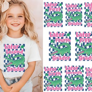 May include: A white t-shirt with a pink and green design featuring the text "Later Second Grader" and a green alligator. Additional designs show the alligator with "First", "Third", "Fourth", "Fifth", "Sixth", "Seventh", and "Eighth" Grader.