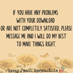 Puede incluir: Una impresi&oacute;n de arte digital con el texto: "IF YOU HAVE ANY PROBLEMS WITH YOUR DOWNLOAD OR ARE NOT COMPLETELY SATISFIED, PLEASE MESSAGE ME AND I WILL DO MY BEST TO MAKE THINGS RIGHT." La imagen tiene girasoles y mariposas.