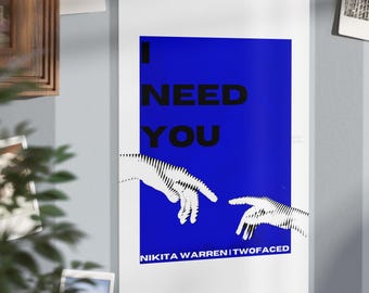 I NEED YOU Poster - Nikita Warren (Aus + NZ Shipping) | Blue typography art | House Music Art | Kettama | Rave Decor